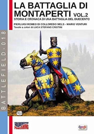 La battaglia di Montaperti vol. 2: Storia e cronaca di una battaglia del duecento (Battlefield 18)